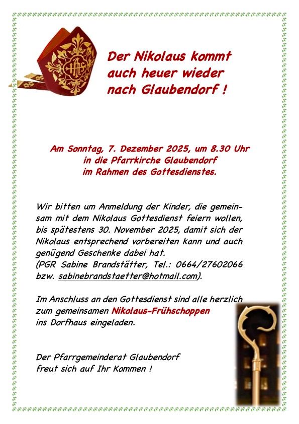 The Nikolaus is coming back to Glaubendorf! On Sunday, December 7, 2025, at 8:30 PM in the parish church. Please register children for the service by November 30, 2025. Contact Sabine Brandstätter for details.