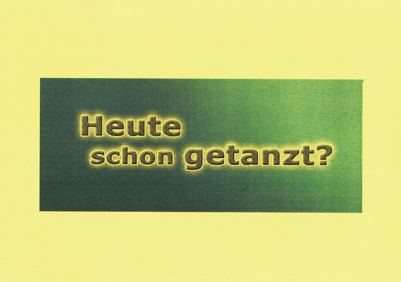 A yellow background with a green stripe has white text reading 'Heute schon getanzt?' in German, meaning 'Danced today?' in English.