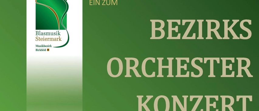 Ein grünes Plakat zeigt das Logo von 'Der Blasmusikbezirksverband Birk' mit den Texten 'EIN ZUM', 'BEZIF', 'ORCHEST' und 'KONZE' in großen weißen Buchstaben.