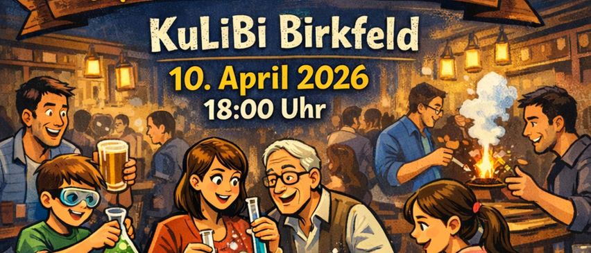 Plakat für eine Wissenschaftsexperiment-Veranstaltung im KuLiBi Birkfeld am 10. April 2026 um 18:00 Uhr. Es zeigt eine Gruppe von Menschen, darunter Erwachsene und Kinder, die in einer Laborumgebung verschiedene wissenschaftliche Experimente durchführen.