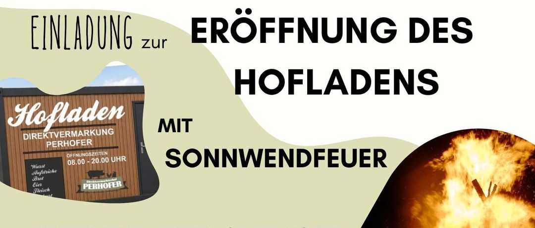 Ereignisposter für Hofladen Perhofer mit einem Bild von einem Lagerfeuer, Einladung zur Eröffnung mit verschiedenen Aktivitäten am 20. Juni 2026.