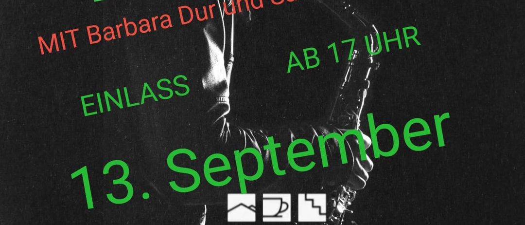 Plakat für ein Live-Musik-Event mit Barbara Dur und Saxo-Fritz, geplant für den 13. September um 17 Uhr. Das Plakat zeigt eine Silhouette eines Saxophonisten und ist in deutscher Sprache verfasst.