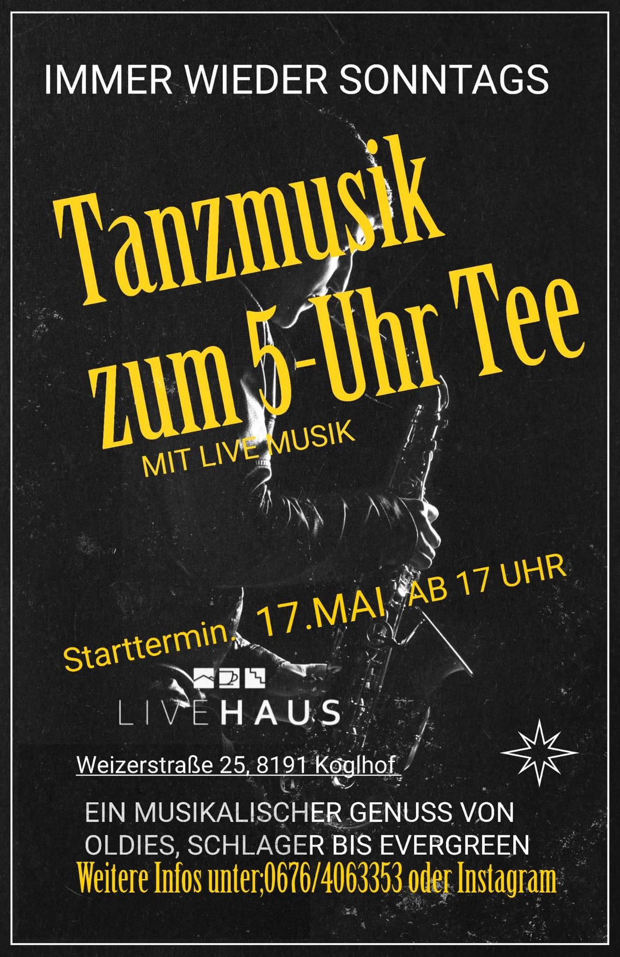 Schwarz-gelbes Plakat für ein Live-Musik-Event. Eine Person, die Saxophon spielt, ist prominent abgebildet. Es steht 'Tanzmusik zum 5-Uhr Tee' und 'Live Haus' mit dem Datum 17. Mai. Die Veranstaltung beginnt um 17:00 Uhr.