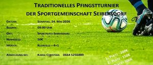 Plakat für das traditionelle Fußballspiel am Sonntag, 24. Mai 2026, um 09:00 Uhr, veranstaltet vom Sportverein Seibersdorf auf dem Sportplatz Seibersdorf. Eintrittsgebühr 50 Euro. Kontakt: Karl Christian unter 0664 5256889. Anmeldung bestätigt mit Zahlung.