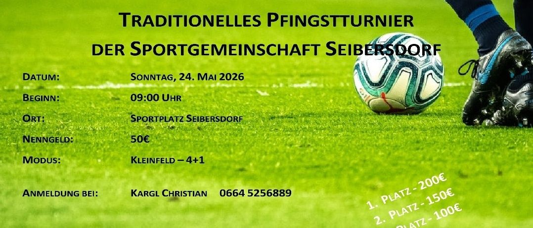 Plakat für das traditionelle Fußballspiel am Sonntag, 24. Mai 2026, um 09:00 Uhr, veranstaltet vom Sportverein Seibersdorf auf dem Sportplatz Seibersdorf. Eintrittsgebühr 50 Euro. Kontakt: Karl Christian unter 0664 5256889. Anmeldung bestätigt mit Zahlung.