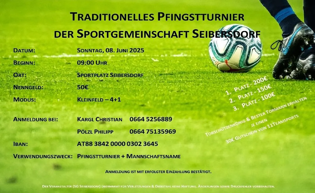 Plakat für das traditionelle Pfingstturnier des Sportvereins Seibersdorf. Datum: 8. Juni 2025, um 9 Uhr. Ort: Sportplatz Seibersdorf. Eintrittsgebühr: 50€. Kontakt: Karl Christian, Telefon 0664 5256889, und Pölzl Philipp, Telefon 0664 75135969. Anmeldung ist mit erfolgreicher Zahlung bestätigt.