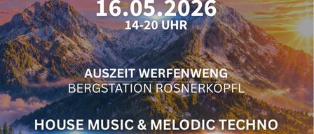 Mountain Vibes-Event am 16. Mai 2026 in Auszeit Werfenweng. Mit House Music, Melodischem Techno, Tagparty, Sonnenuntergang und Flyingfox. Beginn 14-20 Uhr. Infos per Scan.