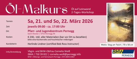 Workshop für Ölmalerei auf Leinwand. Zweitägige Veranstaltung am 22. März 2026, von 09:00 bis ca. 17:00 Uhr im Jugendzentrum Pernegg. Alle Materialien bar vor Ort zu bezahlen. Geführt von Lindner, einem zertifizierten Bob Ross-Instruktor. Kontaktieren Sie Cornelia Weis unter cornelia.weis@pernegg.info.