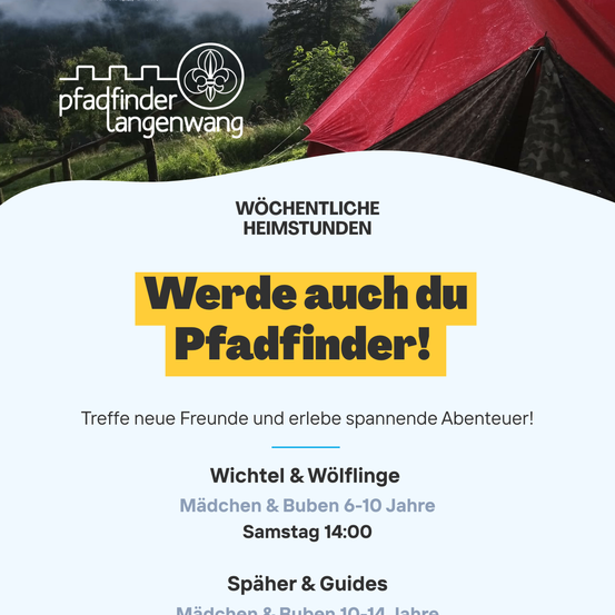 Ein rotes Zelt steht in einem üppigen grünen Feld. Ein Banner lautet 'Wöchentliche Heimstunden' und 'Werd auch du Pfadfinder!' darunter. Eine Einladung, neue Freunde zu treffen und spannende Abenteuer zu erleben, folgt. 'Wichtel & Wolflinge' für Mädchen und Jungen im Alter von 6-10 Jahren samstags um 14:00 Uhr. 'Späne & Guides' für Mädchen und Jungen im Alter von 10-14 Jahren.