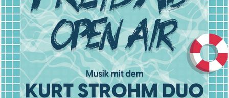 Poster for Freibad Open Air event featuring Kurt Strohm Duo, set to start at 18:30, with a swimming pool background and safety equipment.