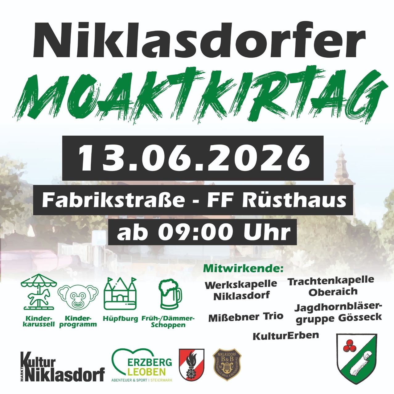 Niklasdorfer Markttag am 13.06.2026, an der Fabrikstrasse - FF Rusthaus, ab 09:00 Uhr. Aktivitäten umfassen Werkskappe, Trachtenkappe, Kinder-karussell, Kinder-programm, Hüpburg, Früh-/Dämmer-Schoppen, MiBebner Trio und Jagdhornbläser-gruppe.