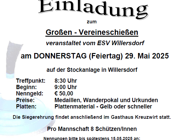 Plakat für den ESV Willersdorf Schießwettbewerb am Donnerstag, 29. Mai 2025. Treffpunkt um 8:30 Uhr. Der Wettbewerb beginnt um 9:00 Uhr. Die Anmeldegebühr beträgt 50 €. Preise umfassen Medaillen, Wanderpokale und Urkunden. Kontaktieren Sie Jacqueline Klammler oder senden Sie eine E-Mail an ESVWillersdorf@gmx.net für Details.