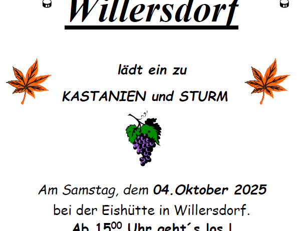 ESV Willersdorf lädt zu Kastanien und Sturm am Samstag, 04. Oktober 2025, bei der Eishütte in Willersdorf ein. Ab 15 Uhr geht’s los! Der Vorstand des ESV Willersdorf freut sich auf Ihren Besuch.