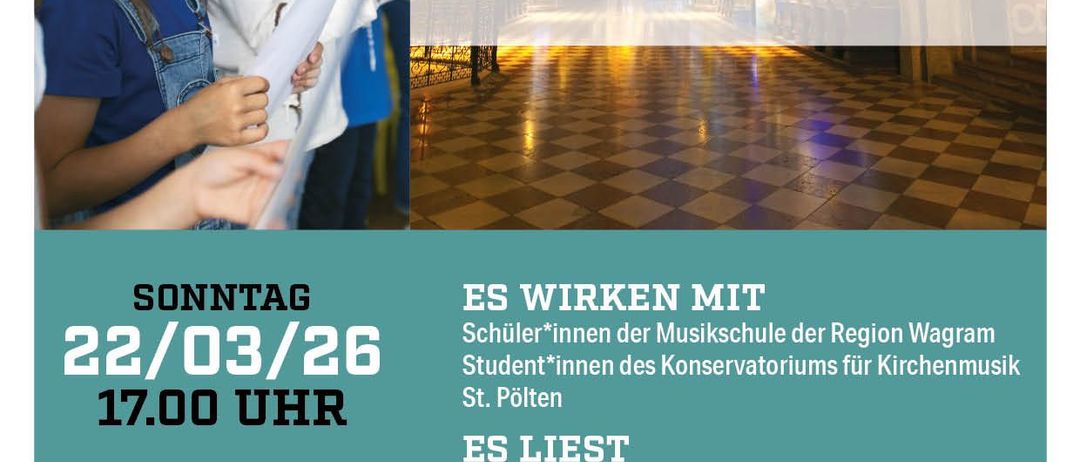 Plakat für ein Konzert in der Pfarrkirche Königsbrunn am Sonntag, 22. März 2026, um 17:00 Uhr. Mit Schüler*innen der Musikschule und des Konservatoriums für Kirchenmusik St. Pölten. Programm gestaltet von Mag. Gabi Timko und Mag. Gudrun Burghofer.