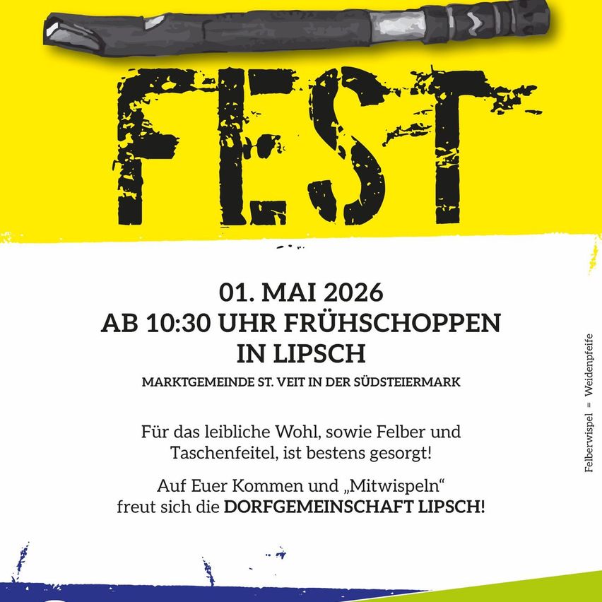 Plakat für ein Fest in Lipsch am 01. Mai 2026 ab 10:30 Uhr. Die Veranstaltung findet in der Marktgemeinde St. Veit in der Südsteiermark statt. Es gibt Obst, Gemüse und Handwerkskunst. Die Dorfgemeinschaft Lipsch freut sich auf Ihren Besuch.