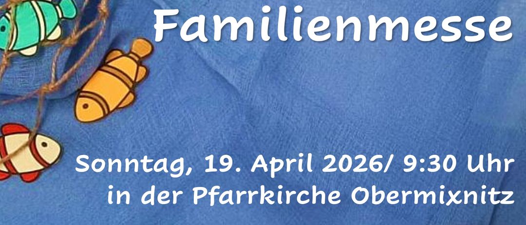 Ein blauer Stoff mit Fischillustrationen. Es steht 'Einladung Familienmesse' mit dem Datum 19. April 2026 und der Zeit 9:30. Es enthält ein Logo der Familienkirche und eine Veranstaltung vor der Heiligen Messe um 9:00.