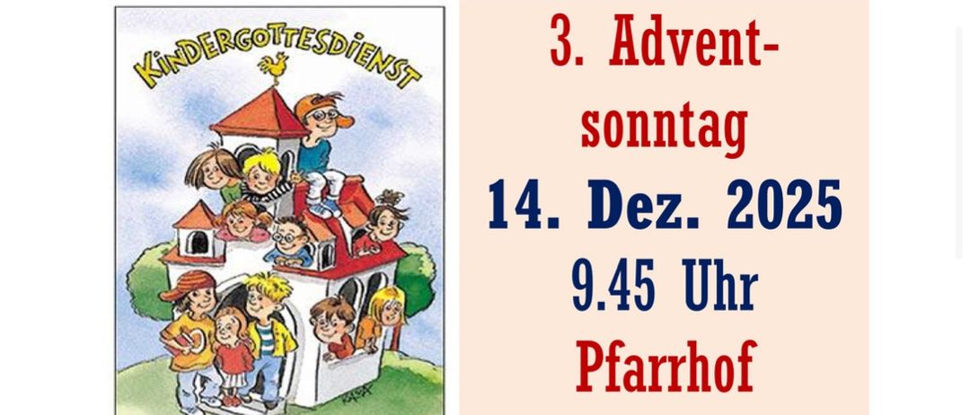 Das Bild zeigt ein Plakat für einen Kindergottesdienst, betitelt 'Kindergottesdienst'. Es zeigt eine Karikatur von Kindern auf einer Kirche und Details für den dritten Adventsonntag am 14. Dezember 2025 um 9:45 Uhr im Pfarrhof Pinggau.