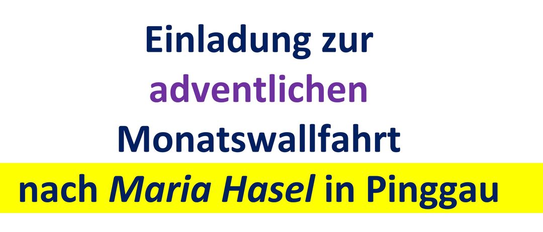 Plakat für eine monatliche Wallfahrt nach Maria Hasel in Pinggau am 13. Dezember 2025. Es zeigt eine Kirche mit vereisten Bäumen und enthält Details über einen Rosenkranz, Beichte und eine Heilige Messe mit Rupert Kroisleitner und SingMix aus Pinggau.