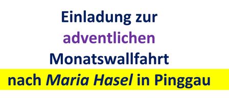 Plakat für eine monatliche Wallfahrt nach Maria Hasel in Pinggau am 13. Dezember 2025. Es zeigt eine Kirche mit vereisten Bäumen und enthält Details über einen Rosenkranz, Beichte und eine Heilige Messe mit Rupert Kroisleitner und SingMix aus Pinggau.