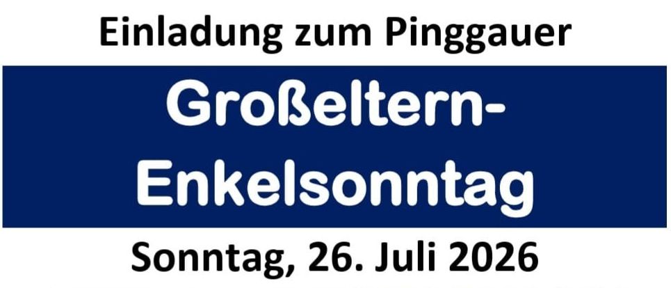 Plakat für eine Familienveranstaltung am Sonntag, 26. Juli 2026. Es zeigt ein Foto einer Familie mit einem Baby, einem älteren Mann und einem jungen Jungen. Der Text lautet 'Für alle Großeltern, die ihre Enkel in die Kirche (8:30 und 10:00) mitnehmen bzw. Enkel, die ihre Großeltern mitnehmen, gibt es nach den Messen eine Kleinigkeit.'