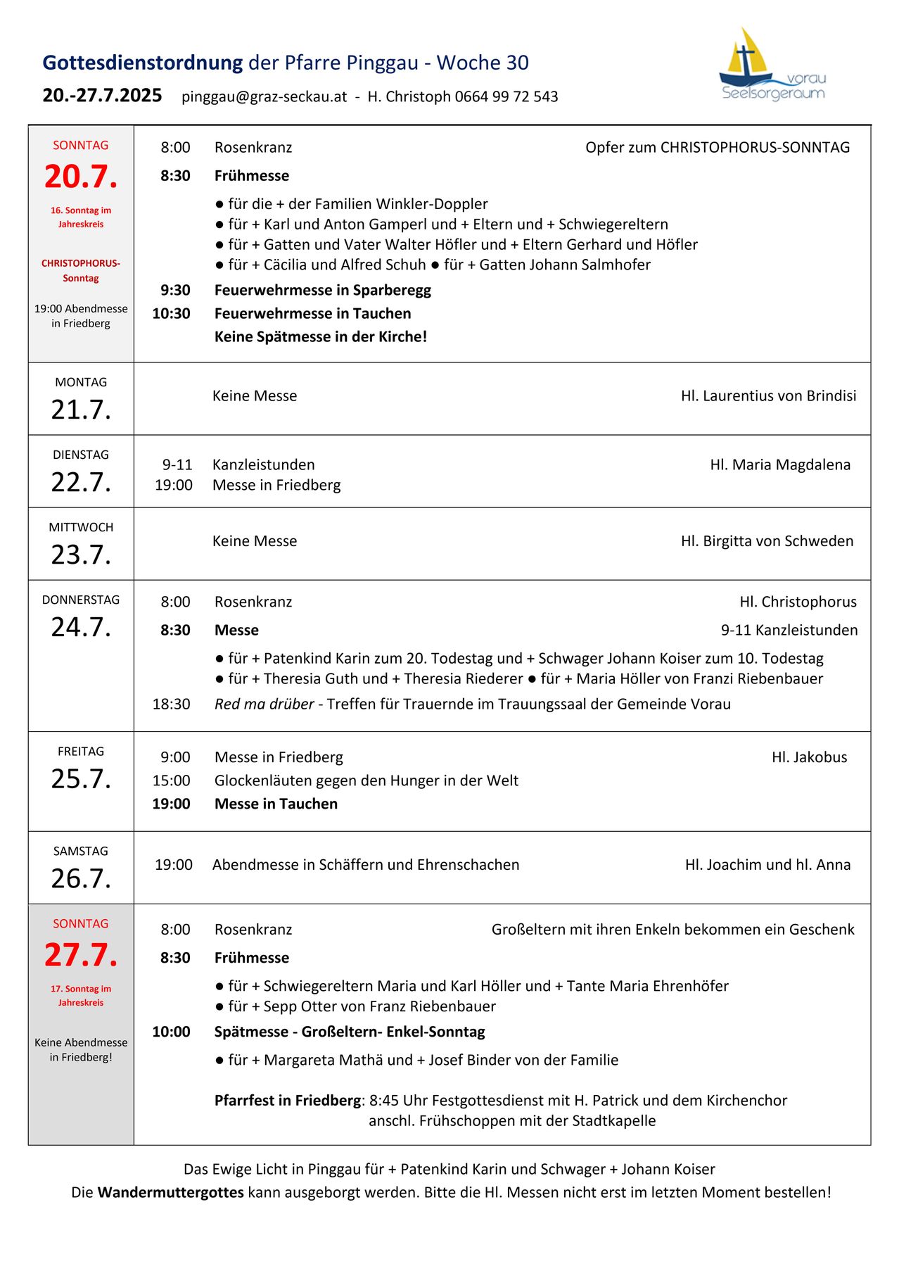 Ein Zeitplan religiöser Veranstaltungen umfasst Messen, Vespern und Prozessionen. Bemerkenswerte Daten sind Montag, der 24. Juli, ohne Messe, und Sonntag, der 23. Juli, mit einer Morgenmesse. Besondere Ereignisse umfassen ein Glockenläuten und eine Rosenkranzprozession.