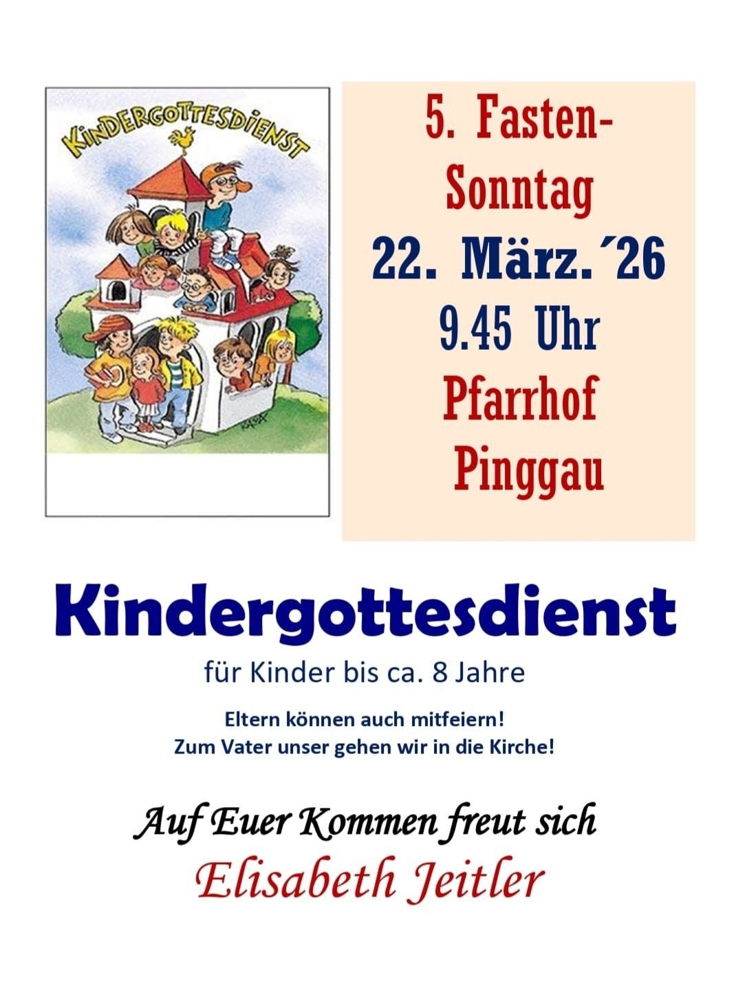 Plakat für einen Kindergottesdienst am 22. März 2026, um 9:45 Uhr, in Pfarrhof Pinggau. Für Kinder bis ca. 8 Jahre. Eltern sind ebenfalls willkommen. Eltern, wir gehen in die Kirche! Wir freuen uns auf Ihr Kommen.