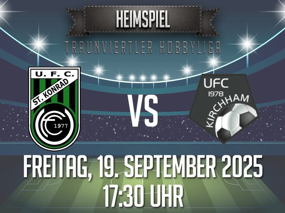 Heimspiel der Traunviertler Hobbyliga. Die Teams U.F.C. St. Konrad und UFC Kirchham treffen aufeinander. Datum: Freitag, 19. September 2021, um 17:30 Uhr.