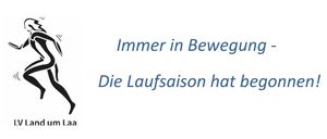 Immer in Bewegung - Die Laufsaison hat begonnen.