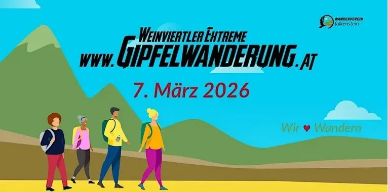 Ein Plakat für Weinviertel Extreme Gipfelwanderung AT, das eine Gruppe von Menschen auf einem Pfad zeigt. Datum: 7. März 2026. Website: www.gipfelwanderung.at. Slogan: Wir lieben Wandern. Im Hintergrund Berge und Wolken.