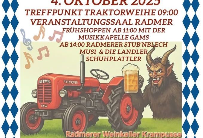 Oktoberfest mit Traktorweihe am 4. Oktober 2025. Treffpunkt Traktorweihe um 09:00. Veranstaltung in Radmer ab 11:00 mit der Musikkapelle Gams. Ab 14:00 Radmerer Stub'nblech Musik und die Landler Schuhplattler. Bild eines Traktors und eines Teufels.