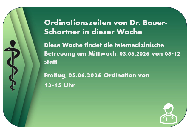 Diese Woche findet die telemedizinische Betreuung am Mittwoch, 03.06.2026 von 08-12 Uhr statt. Freitag, 05.06.2026 Ordination von 13-15 Uhr.
