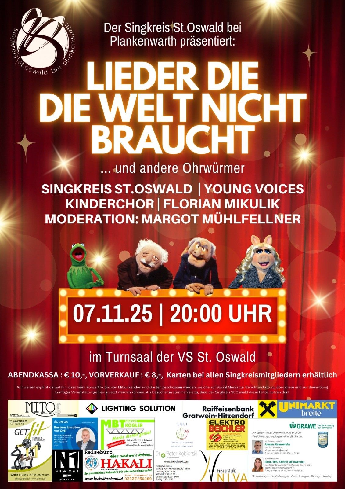 Plakat für eine Gesangsveranstaltung mit den Muppets. Die Veranstaltung trägt den Titel 'Lieder, die die Welt nicht braucht' und umfasst Singkreis St. Oswald, Young Voices Kinderchor, Florian Mikulik und Margot Mühlfellner. Die Veranstaltung ist für den 7. November 2025 um 20 Uhr geplant. Der Abendkassenpreis beträgt 10 Euro, der Vorverkaufspreis 8 Euro. Tickets sind bei allen Singkreis-Mitgliedern erhältlich.