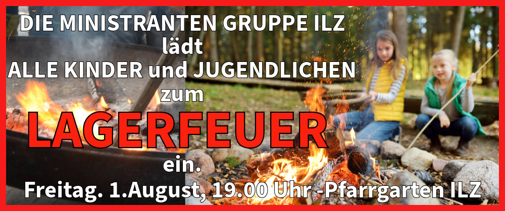 Ein Plakat bewirbt ein Lagerfeuer-Event für Kinder und Jugendliche der Ministrantengruppe ILZ am 1. August um 19:00 Uhr im Pfarrgarten. Zwei Mädchen sitzen am Feuer.