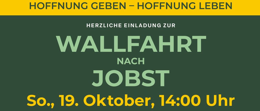 Ein Veranstaltungsposter zeigt eine Kirche mit einem Turm und einem roten Dach. Der Text lautet 'Hoffnung geben - Hoffnung leben.' Eine kirchliche Prozession ist nach Jobt am 19. Oktober um 14:00 Uhr eingeladen. Die Prozession beginnt am Dorfkreuz in Jobt.