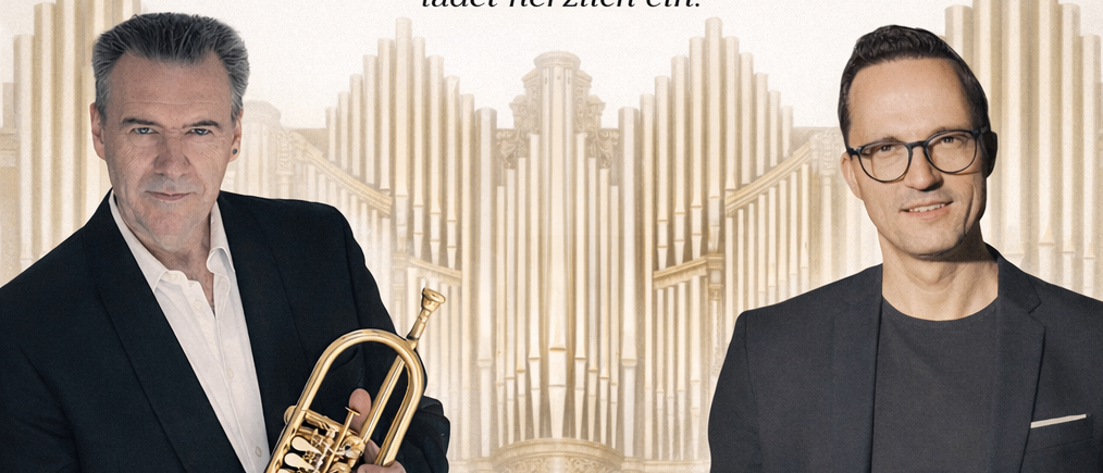 Zwei Männer in Anzügen stehen neben einer Orgel. Einer hält eine Trompete und der andere steht lächelnd. Der Text lautet: 'Trompete und Orgel'. Das Datum ist Sonntag, 15. Februar, um 17 Uhr.