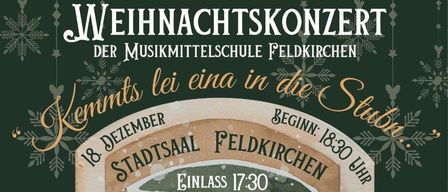 Ein Weihnachtskranz schmückt eine Tür, mit zwei Topfpflanzen auf beiden Seiten. Über der Tür steht 'Einlass 17:30' und 'Beginn: 18:30 Uhr'. Auf der linken Seite steht 'Stadtsaal Feldkirchen' und auf der rechten Seite 'VVK 12- AK 15-'. In der oberen linken Ecke steht 'Kommts le und in die'.