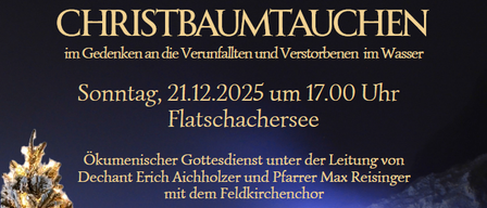 Plakat für eine Weihnachtsbaumsegnungsveranstaltung am 21. Dezember 2025 um 17:00 Uhr am Flatschachersee. Die Veranstaltung erinnert an die im Wasser Verunglückten und Verstorbenen. Geleitet von Dechant Erich Aichholzer und Pfr. Max Reisinger mit dem Feldkircher Chor.