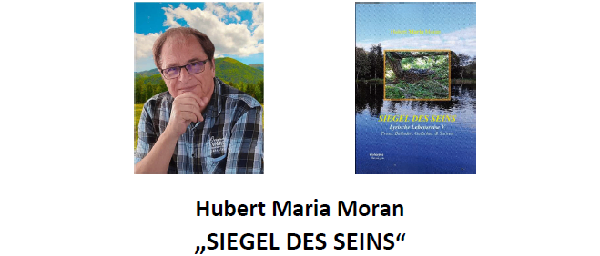 Eine Einladung zur Buchpräsentation und Lesung von Hubert Maria Moran. Sein Buch "SIEGEL DES SEINS" umfasst Prosa, Gedichte, Balladen & Satiren. Die Veranstaltung ist frei und wird musikalisch von Mag. Nadia Moritz umrahmt. Termin: 30. Juni 2026, 19:00 Uhr. Ort: Amthof – Festsaal, 2. Stock, A-9560 Feldkirchen.