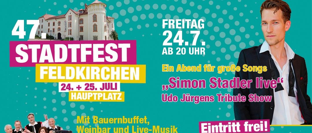 Ein Abend mit Simon Stadler und Udo Jürgens Tribute Show am 24. und 25. Juli in Feldkirchen. Eintritt frei.