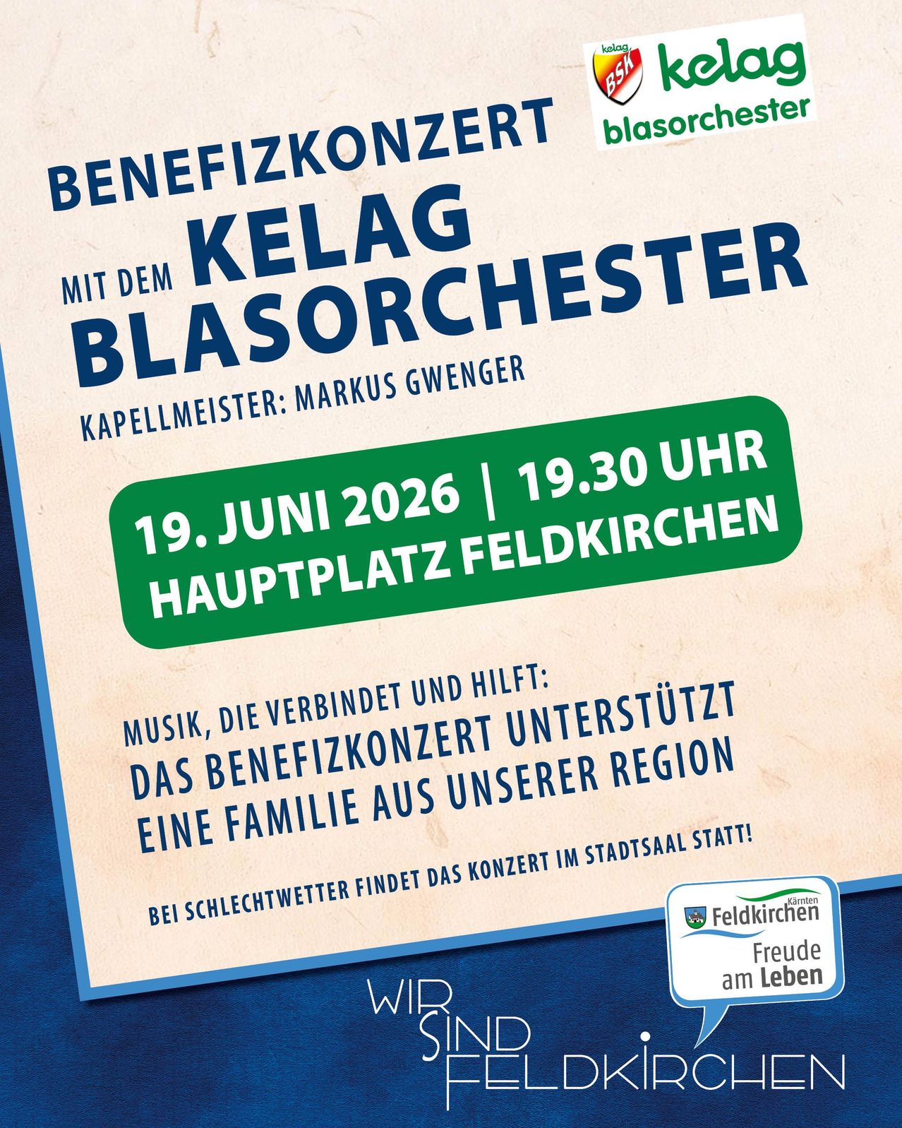 Ein Benefizkonzert mit dem Blasorchester Kelag findet am 19. Juni 2026 um 19:30 Uhr auf dem Hauptplatz in Feldkirchen statt. Bei schlechtem Wetter findet das Konzert im Stadtsaal statt. Die Veranstaltung unterstützt eine Familie aus der Region.