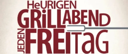 Poster with 'Heurigen Grillabend' in bold red. Below, 'JEDEN FREITAG IM JULI & AUGUST' with a grill icon. Below that, a picture of a steak garnished with herbs.