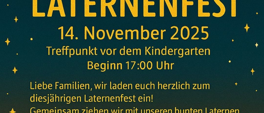 Plakat für das Laternenfeldest am 14. November 2025. Treffpunkt vor dem Kindergarten, Beginn 17:00 Uhr. Familien sind eingeladen, am jährlichen Laternenfeldest teilzunehmen. Gemeinsam ziehen wir mit unseren bunten Laternen durch die Stadt zur Kirche. Dort feiern wir das Fest des Heiligen Martin mit Liedern, Licht und Gemeinschaft.