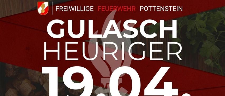 Ein Poster mit rotem Hintergrund, das weißen Text mit der Aufschrift 'Gulascheueriger 19.04' und einem Feuersymbol zeigt. Das Logo der Freiwilligen Feuerwehr Pottenstein ist links angebracht.
