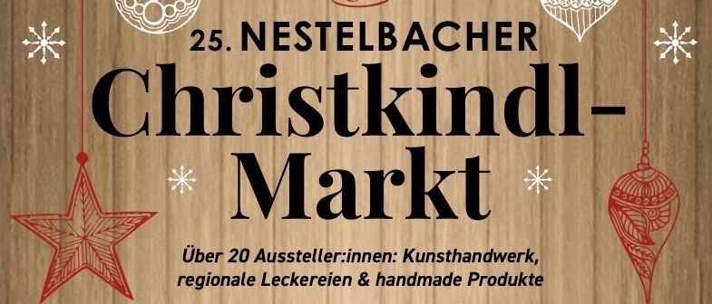 Plakat für den 25. Nestelbacher Christkindl-Markt, Eröffnung am 22. November 2025, mit über 20 Ausstellern: Kunsthandwerk, regionale Leckereien & handgemachte Produkte.