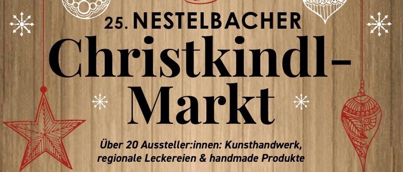 Plakat für den 25. Nestelbacher Christkindlmarkt in Deutschland. Es bietet über 20 Aussteller mit Kunsthandwerken, regionalen Leckereien und handgemachten Produkten. Die Eröffnungsfeier mit Schülern der VS Nestelbach ist für den 22. November 2025 um 15:00 Uhr geplant.