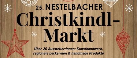 Plakat für den 25. Nestelbacher Christkindl-Markt. Es zeigt über 20 Aussteller mit handgemachten Produkten, regionalen Leckereien und Kunsthandwerk. Die Eröffnungsfeier am 22. November 2025 um 15:00 Uhr findet in der Neuen Galerie im Gemeindezentrum Nestelbach statt.