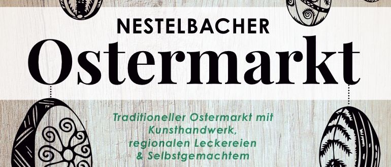 Plakat für den Nestlebacher Ostermarkt zeigt dekorative Eier und Hasen. Es beinhaltet traditionelle Ostermarkt mit Kunsthandwerk, regionalen Leckereien und selbstgemachten Waren. Öffnungszeiten sind Samstag, 21. März, Sonntag, 22. März, Samstag, 28. März und Sonntag, 29. März, jeweils von 14:00 bis 18:00 Uhr.