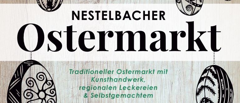 Werbeplakat für Nestlebacher Ostermarkt. Traditioneller Ostermarkt mit Kunsthandwerk, regionalen Leckereien und selbstgemachten Produkten. Öffnungszeiten: Sa, 21. März, So, 22. März, Sa, 28. März, So, 29. März jeweils von 14:00 bis 18:00 Uhr. Die Aussteller freuen sich auf Ihren Besuch!