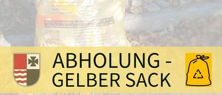 Ein gelber Sack mit den Worten 'Der Gelbe Sack' liegt auf dem Boden. Ein Logo und der Text 'ABHOLUNG - GELBER SACK' sind auf einem gelben Hintergrund dargestellt. Unten ist eine Website-Adresse angegeben.