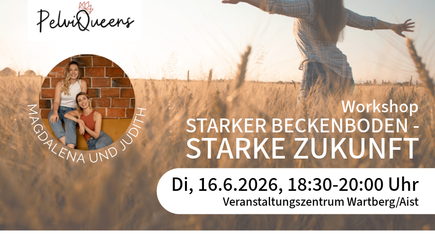 Veranstaltungsposter mit zwei lächelnden Frauen im Vordergrund, eine Frau mit ausgebreiteten Armen im Hintergrund. Es steht 'Workshop Starker Beckenboden Starke Zukunft' und 'Di, 16.6.2026, 18:30-20:00'. Ort: Wartberg/Aimdling.